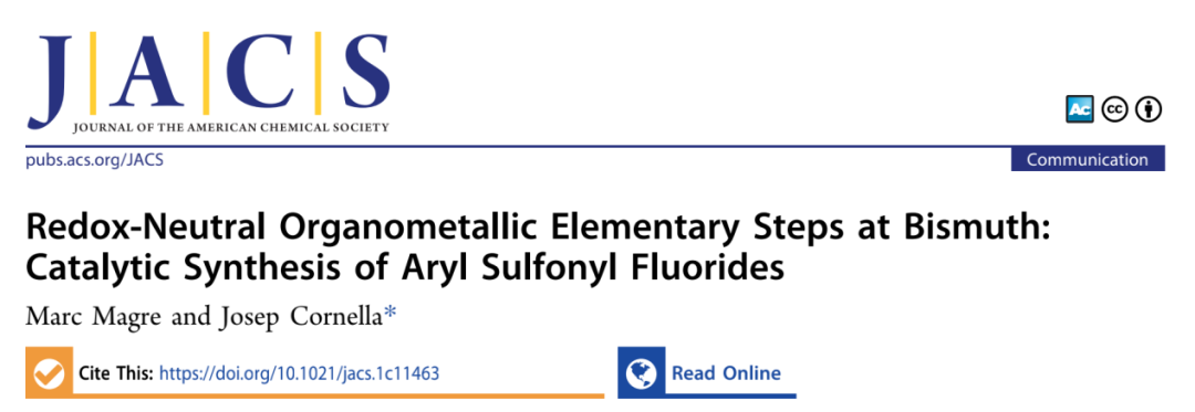 JACS：金属铋（Bi）解锁新玩法-揭示有机金属催化合成芳基氟磺酰化物的基元步骤
