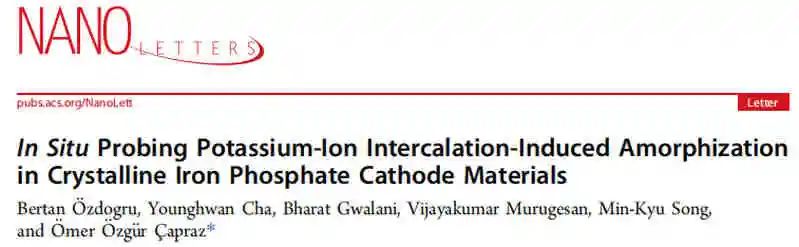Nano Lett.：晶态磷酸铁正极材料中钾离子插层诱导非晶化的原位研究