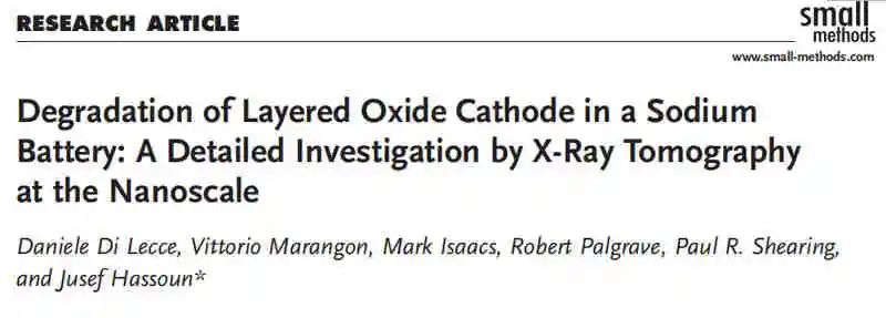 意大利石墨烯实验室Jusef Hassoun最新Small Methods：钠电池层状氧化物正极退化的纳米X射线层析研究