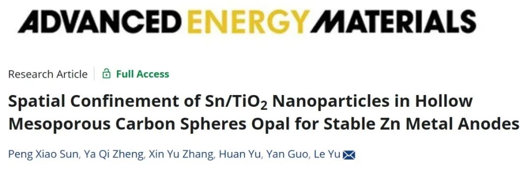 ​北化工AEM：Sn/TiO2 纳米粒子在空心介孔碳球蛋白石中的空间限制用于稳定锌金属负极